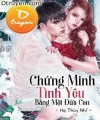 Chứng Minh Tình Yêu Bằng Một Đứa Con